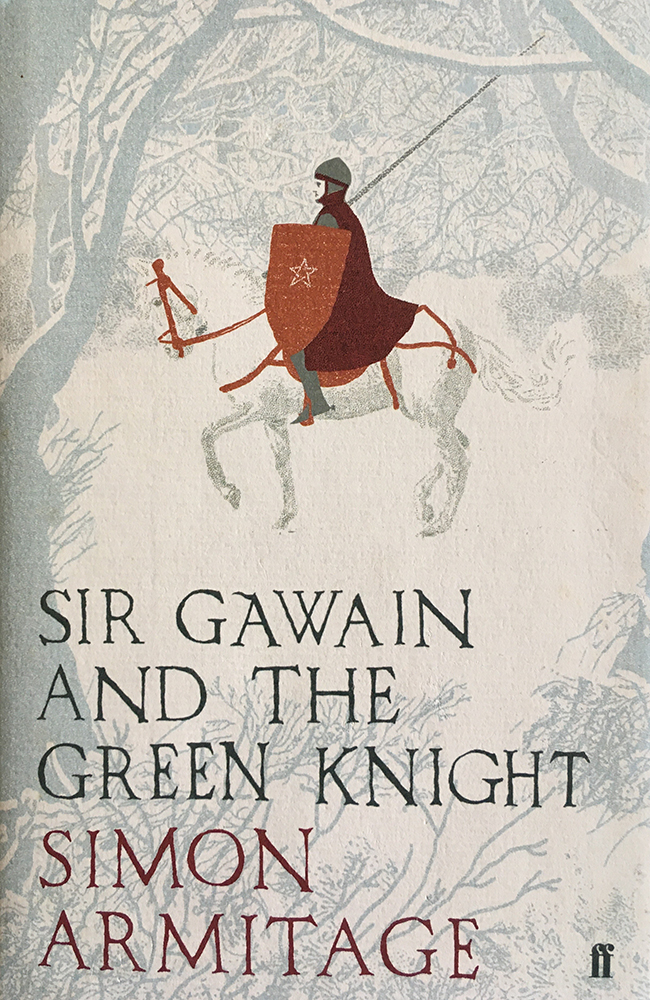 Sir Gawain and The Green Knight by Simon Armitage, published by Faber and Faber